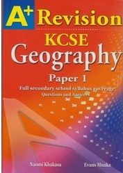 A+ Geography Papaer 1 Revision KCSE