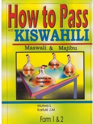 How To Pass Kiswahili Form 1,2