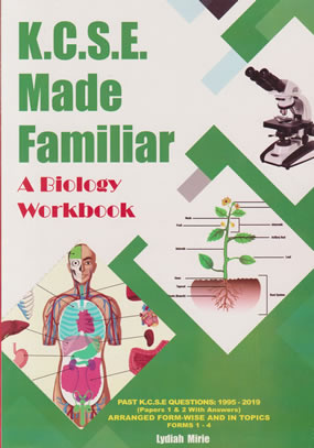 KCSE Made Familiar A Biology Workbook 1995-2021