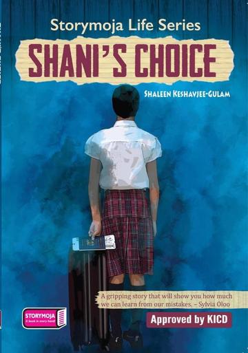 Shani’s Choice Storymoja Readers 10 - 14 years