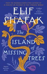 THE ISLAND OF MISSING TREES- ELIF SHAFAK