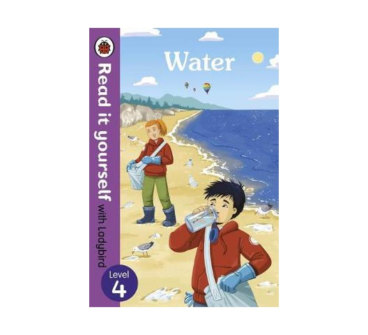 Water Read it yourself with Ladybird Level 4